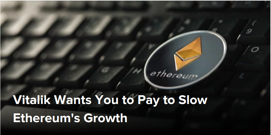 Vitalik Wants You to Pay to Slow Ethereums Growth