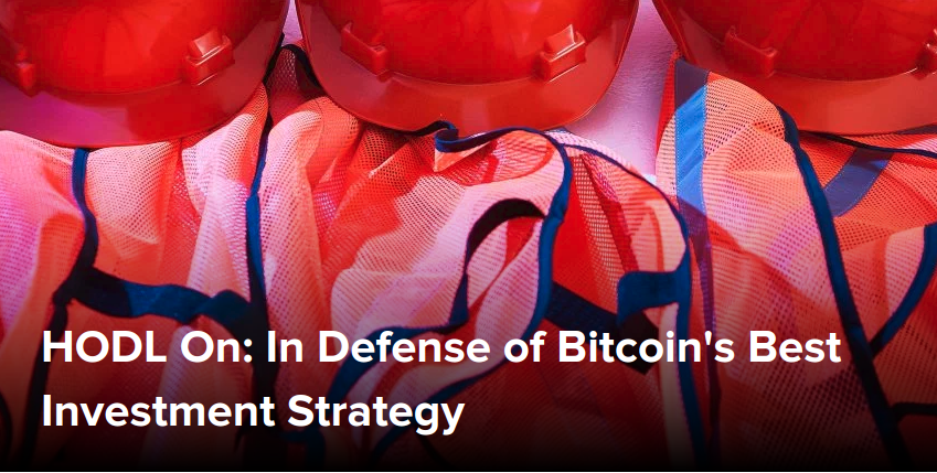HODL On - In Defense of Bitcoin's Best Investment Strategy
