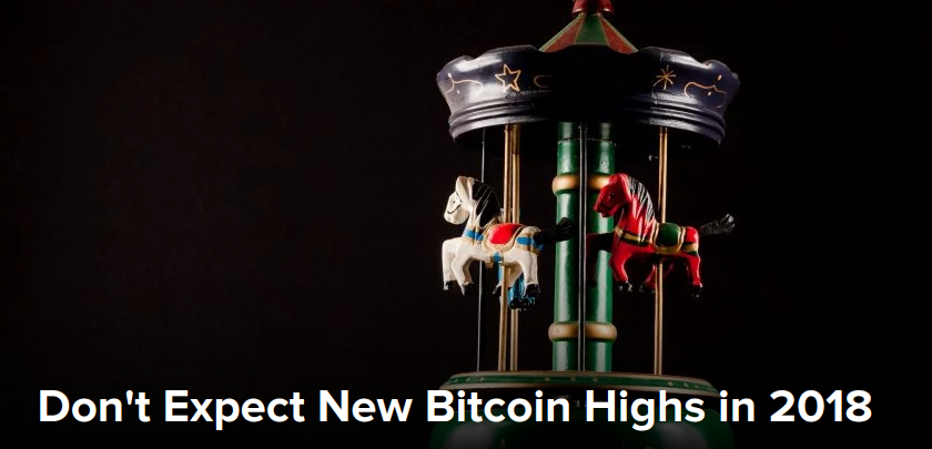 Don't Expect New Bitcoin Highs in 2018